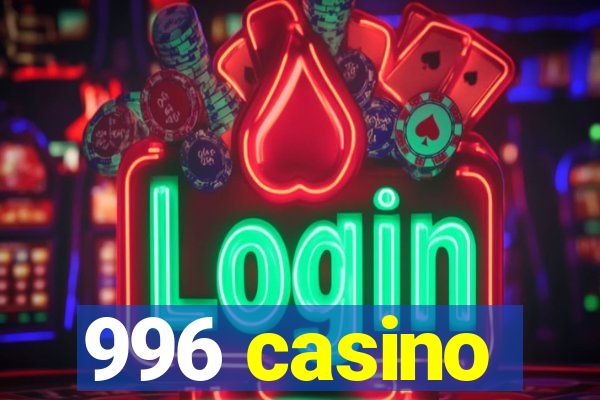 996 casino